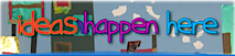 Ideas Happen Here