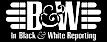 In Black & White Reporting