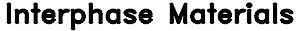 Interphase Materials