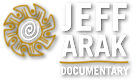 Jeff Arak Documentary