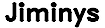 Jiminys