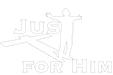 Just For Him Ministries
