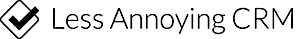 Less Annoying CRM