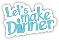 Let's Make Dinner