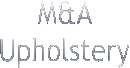 M And A Custom Upholsterers