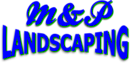 M&P Landscaping