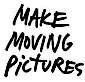 Make Moving Pictures