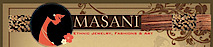 Masani Ethnic Jewlery, Fashions & Art