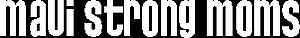 Maui Strong Moms's logo Maui Strong Moms's Company logo