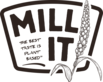 Mill It
