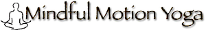 Mindful Motion Yoga