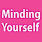 Minding Yourself