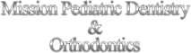 Mission Pediatric Dentistry