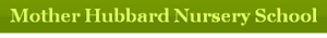 Mother Hubbard Nursery School
