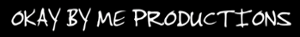 Okay By Me Productions's logo Okay By Me Productions's Company logo