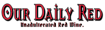 Our Daily Red