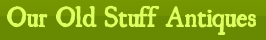 Our Old Stuff Antiques's logo Our Old Stuff Antiques's Company logo
