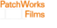 PatchWorks Films