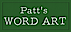 Patt's Word Art