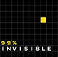 99% Invisible