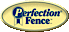 Perfection Fence