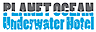 Planet Ocean Underwater Hotel
