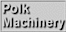 Polk Machinery