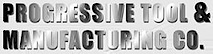 Progressive Tool & Manufacturing