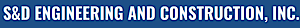 S&D Engineering and Construction's logo S&D Engineering and Construction's Company logo