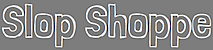 Slop Shoppe