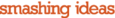 Smashing Ideas