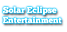 Solar Eclipse Entertainment