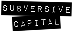 Subversive Capital