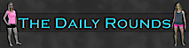 The Daily Rounds
