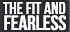 The Fit And Fearless