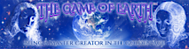 The Game Of Earth - Being A Master Creator In The Golden Age