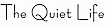 The Quiet Life Gallery