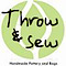 Throw & Sew-- Handmade Pottery And Bags