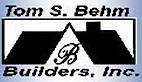 Tom S. Behm Builders's logo Tom S. Behm Builders's Company logo