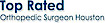 Top Rated Orthopedic Surgeon Houston