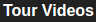 Tour Videos