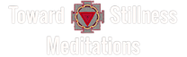 Toward Stillness Meditations