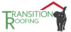 Transition Roofing
