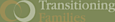 Transitioning Families