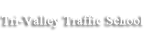 Tri-valley Traffic School