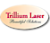 Trillium Laser