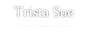 Trista Sue
