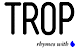 Trop