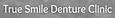 True Smile Denture Clinic
