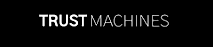 Trust Machines